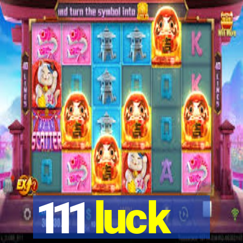 111 luck